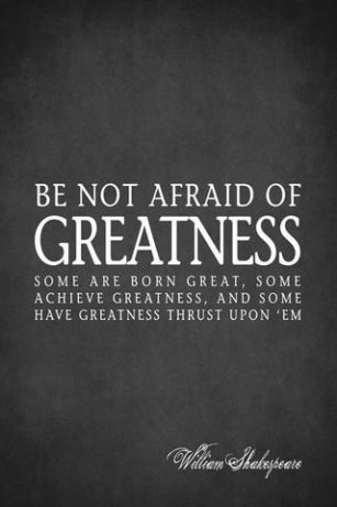 some achieve greatness quote
